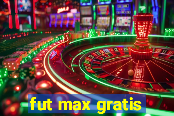 fut max gratis